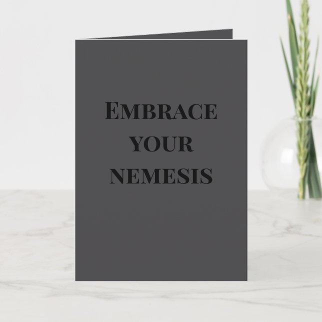 Embrace your nemesis... card (Front)