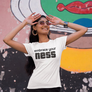 Embrace Your NESS Shirts