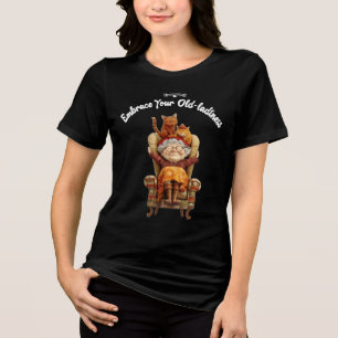 Embrace Your OId-ladiness Tri-Blend Shirt