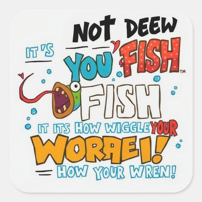 Embrace Your Quirkiness: It's Your Fish! Square Sticker (Front)