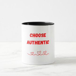 Embrace Your True Self - Choose Authentic Mug