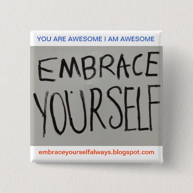 Embrace Yourself Button (Square) (Front)