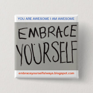 Embrace Yourself Button (Square)