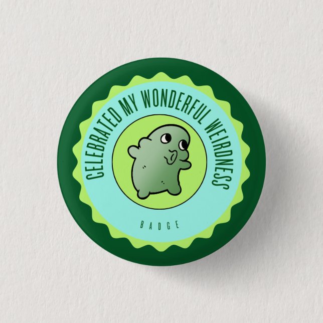 Embraced My Wonderful Weirdness 3 Cm Round Badge (Front)