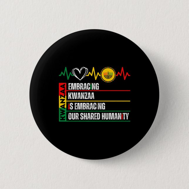 Embracing Kwanzaa Is Our Shared Humanity African A 6 Cm Round Badge (Front)
