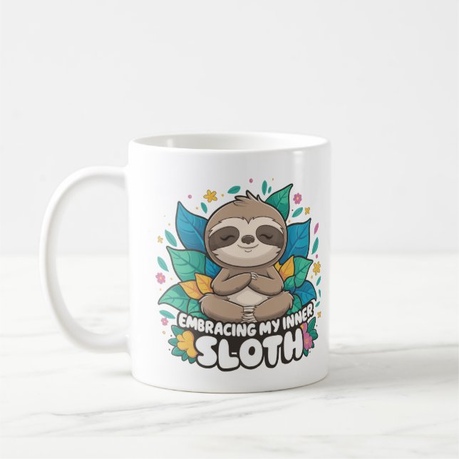 Embracing My Inner Sloth Meditation Coffee Mug (Left)