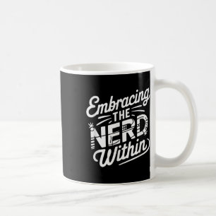 Embracing The Nerd Within Coffee Mug