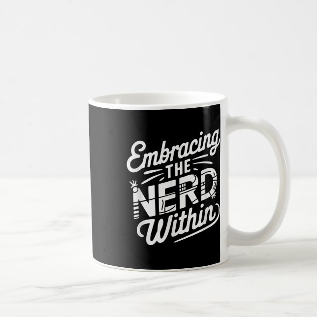 Embracing The Nerd Within  Coffee Mug (Right)