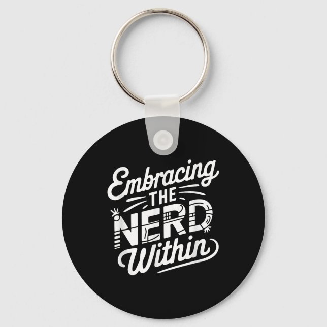 Embracing The Nerd Within  Key Ring (Front)