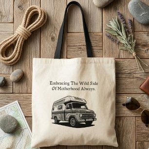 Embracing Wild Motherhood Outdoor Free Spirit Mama Tote Bag