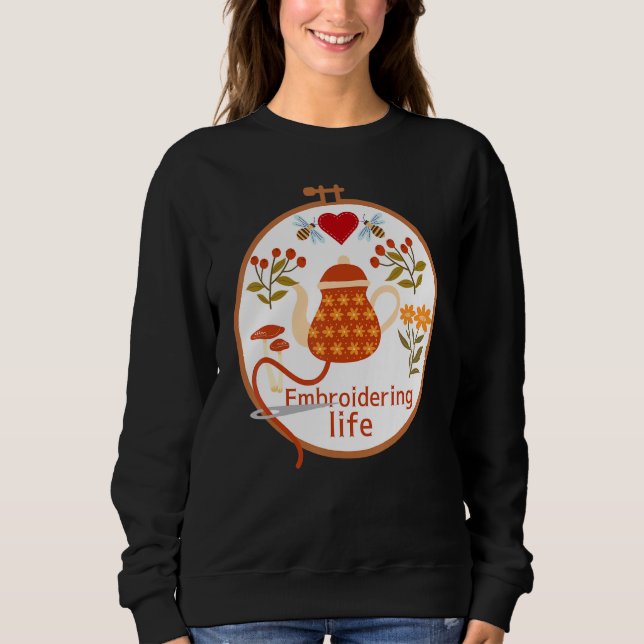 Embroidering Life Embroidery Hoop Sweatshirt (Front)