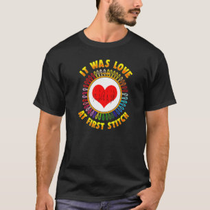 Embroidery Hoop It Was Love At First Stitch Crafte T-Shirt