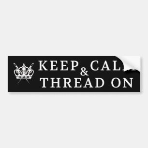 Embroidery Keep Calm Thread On Crafts {Dark} Bumper Sticker