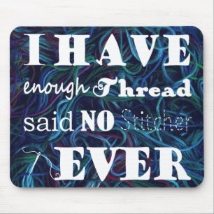 Embroidery Not Enough Thread Stitcher Crafts Dark Mouse Pad