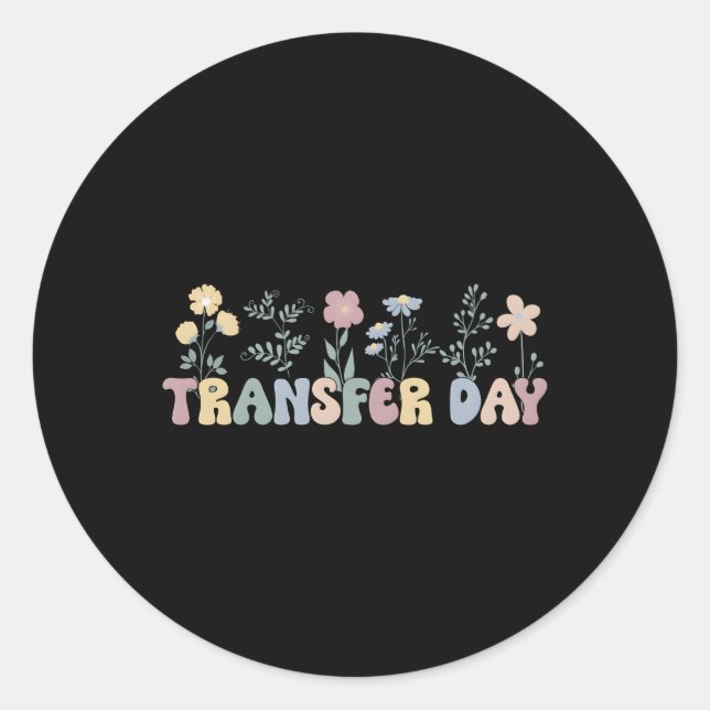 Embryo Transfer Day Ivf Transfer Day Flowers Classic Round Sticker (Front)