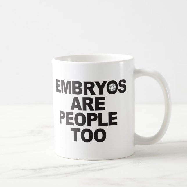 Embryos Are People Too Mugs (Right)