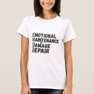 Emdr Emotional Maintenance And Damage Repair Humou T-Shirt