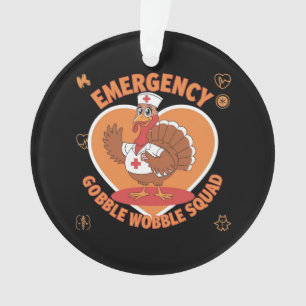 Emergency Gobble Wobble Squad The Ultimate Fun Ornament