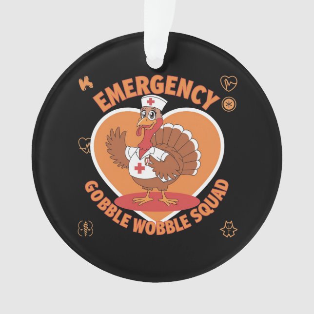 Emergency Gobble Wobble Squad The Ultimate Fun  Ornament (Front)