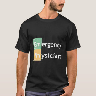 Emergency Medicine Physician Periodic Table Gift T-Shirt