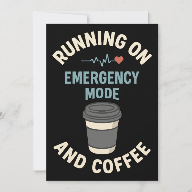 Emergency Mode Active Fuelled by Coffee Invitation (Front)