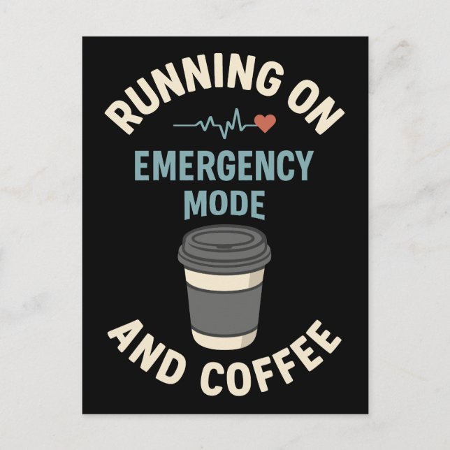 Emergency Mode Active Fuelled by Coffee Postcard (Front)