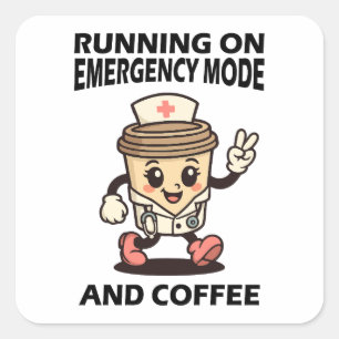 Emergency Mode Active – Fuelled by Coffee Square Sticker