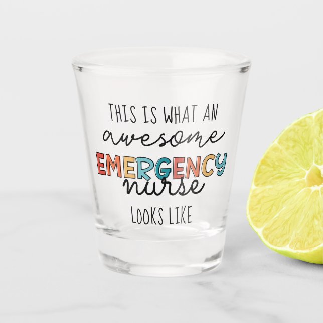 Emergency Nurse Funny Awesome ER Nurse Gifts Shot Glass (Front)