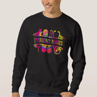 Emergency Nurses Day Er Nurses For Man Woman Tie D Sweatshirt
