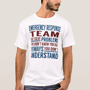 Emergency Response Team Solve Problems T-Shirt