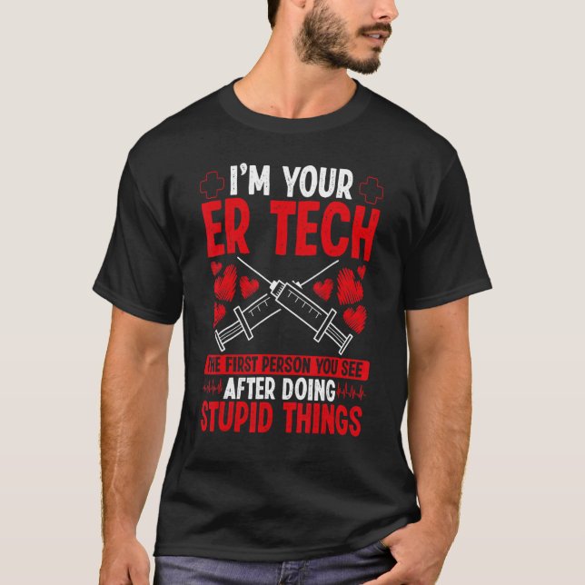 Emergency Room Nurse Humour  ER Technician Nursing T-Shirt (Front)