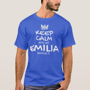 Emilia Keep Calm Personalised Name Sarcastic Frien T-Shirt