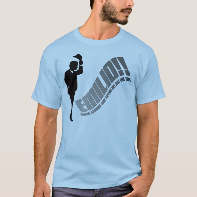 EMILIO!!!! T-Shirt (Front)