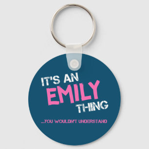 Emily thing you wouldn't understand name key ring