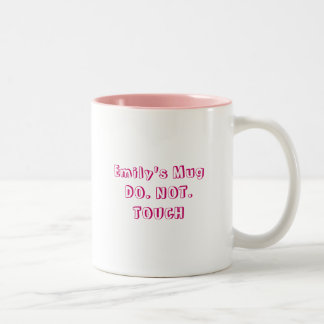 Emily's MugDO. NOT. TOUCH Two-Tone Coffee Mug