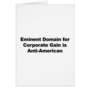 Eminent Domain for Corporate Gain is Anti-American