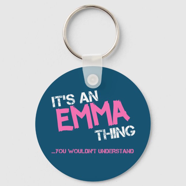 Emma thing you wouldn't understand name key ring (Front)