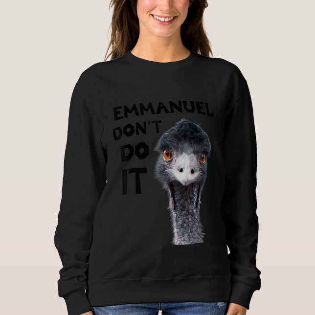 Emmanuel Don't Do It Viral Emu Sweatshirt (Front)