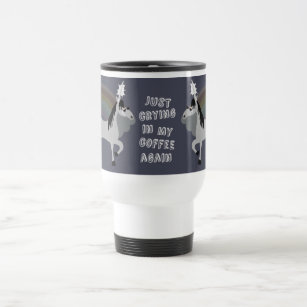 Emo Unicorn Crying In My Coffee Travel Mug