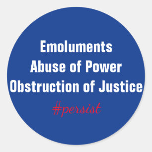 Emoluments Abuse of Power Obstruction Resist Classic Round Sticker