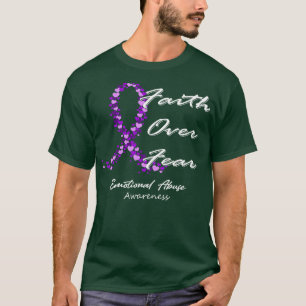 Emotional Abuse Awareness Faith Over Fear In This  T-Shirt