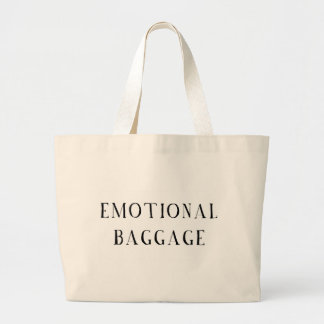 Emotional Baggage Large Tote Bag