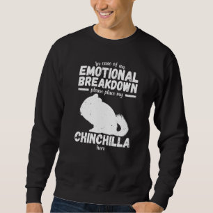 Emotional Breakdown  Chinchilla Saying Woman Girl Sweatshirt