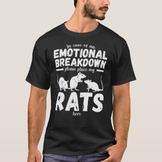 Emotional Breakdown Pet Rat | Funny Rat Saying | T-Shirt