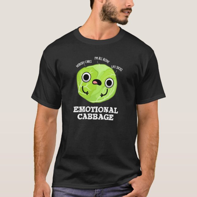Emotional Cabbage Funny Veggie Pun Dark BG T-Shirt (Front)