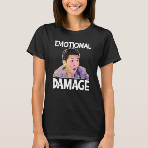 Emotional Damage Meme Cute Funny Quote T-Shirt