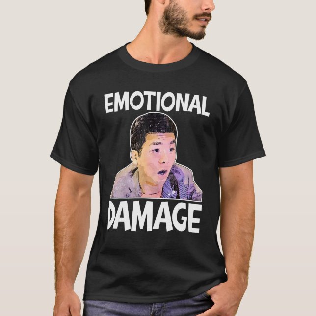 Emotional Damage Meme Cute Funny Quote T-Shirt (Front)