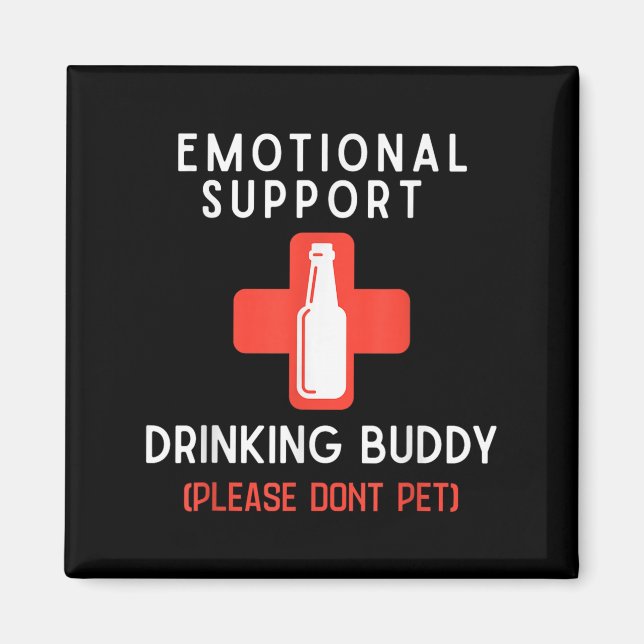 Emotional Drinking Buddy Please Don't Pet Drunk Dr Magnet (Front)