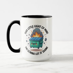 Emotional Dumpster Fire Mug, This Little Light of Mug