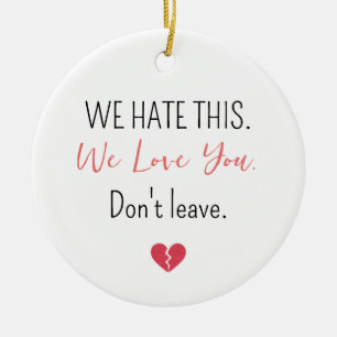 Emotional Farewell Coworker Don’t Leave Ceramic Ornament